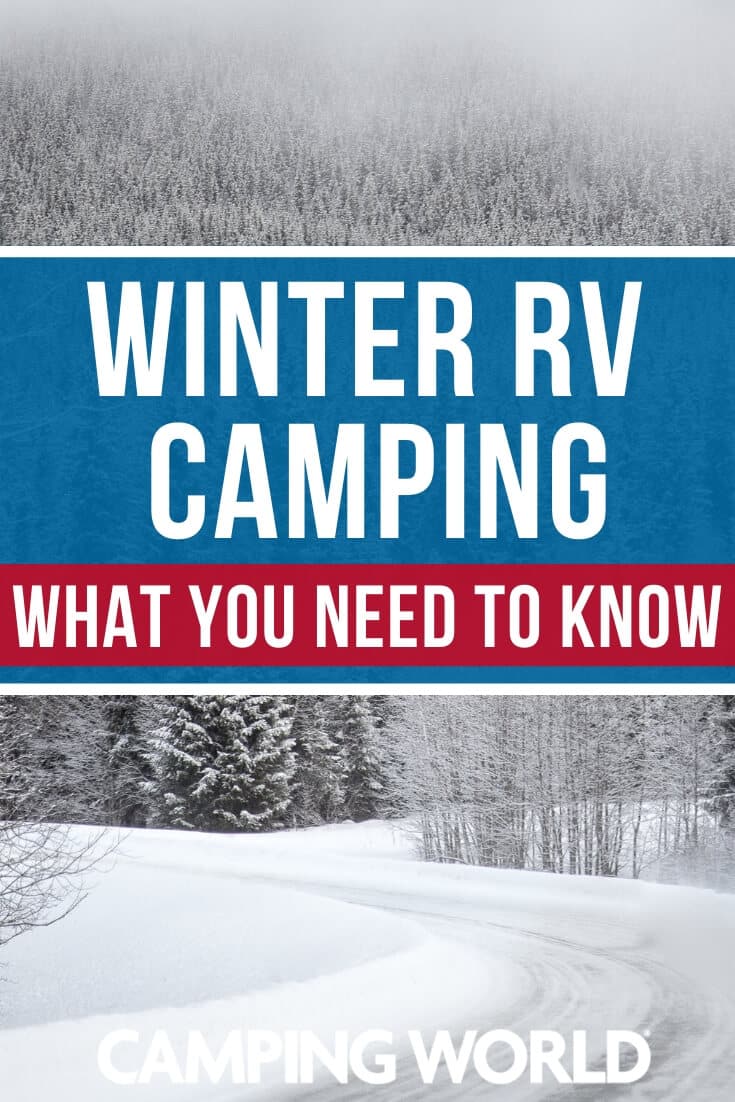 Winter Rv Camping What You Need To Know Camping World