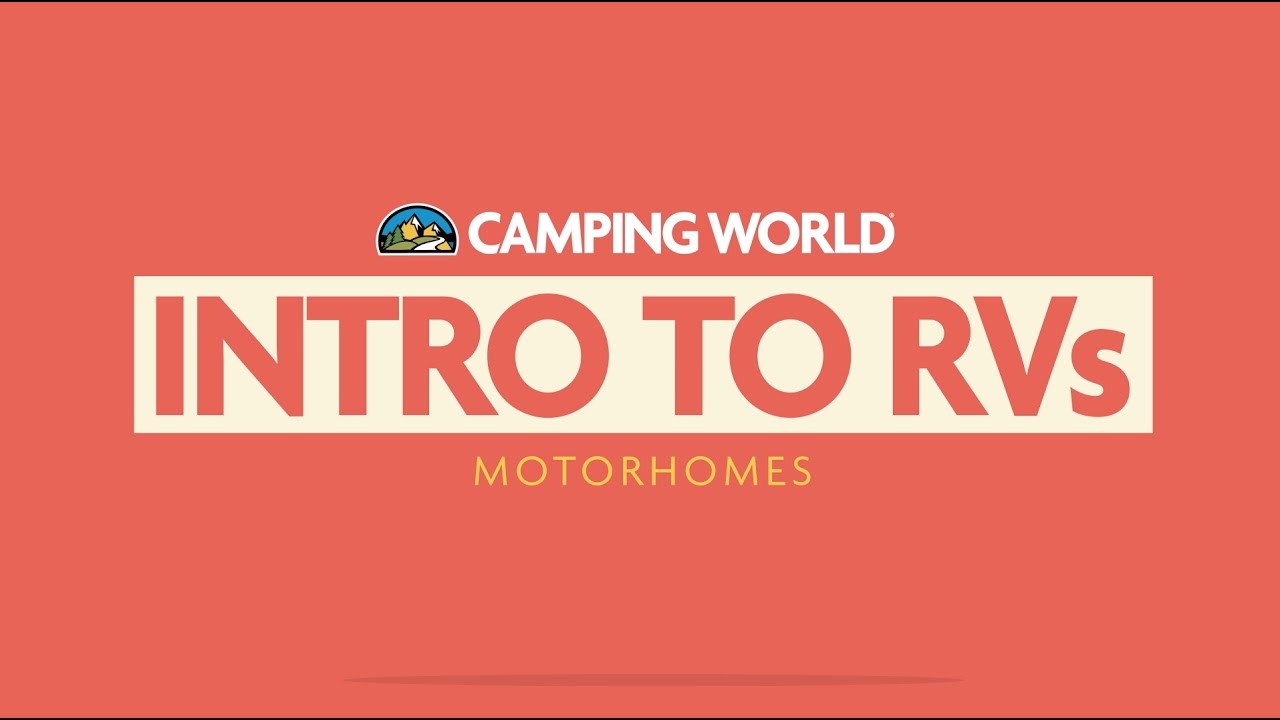 Intro To RVs Motorhomes Camping World